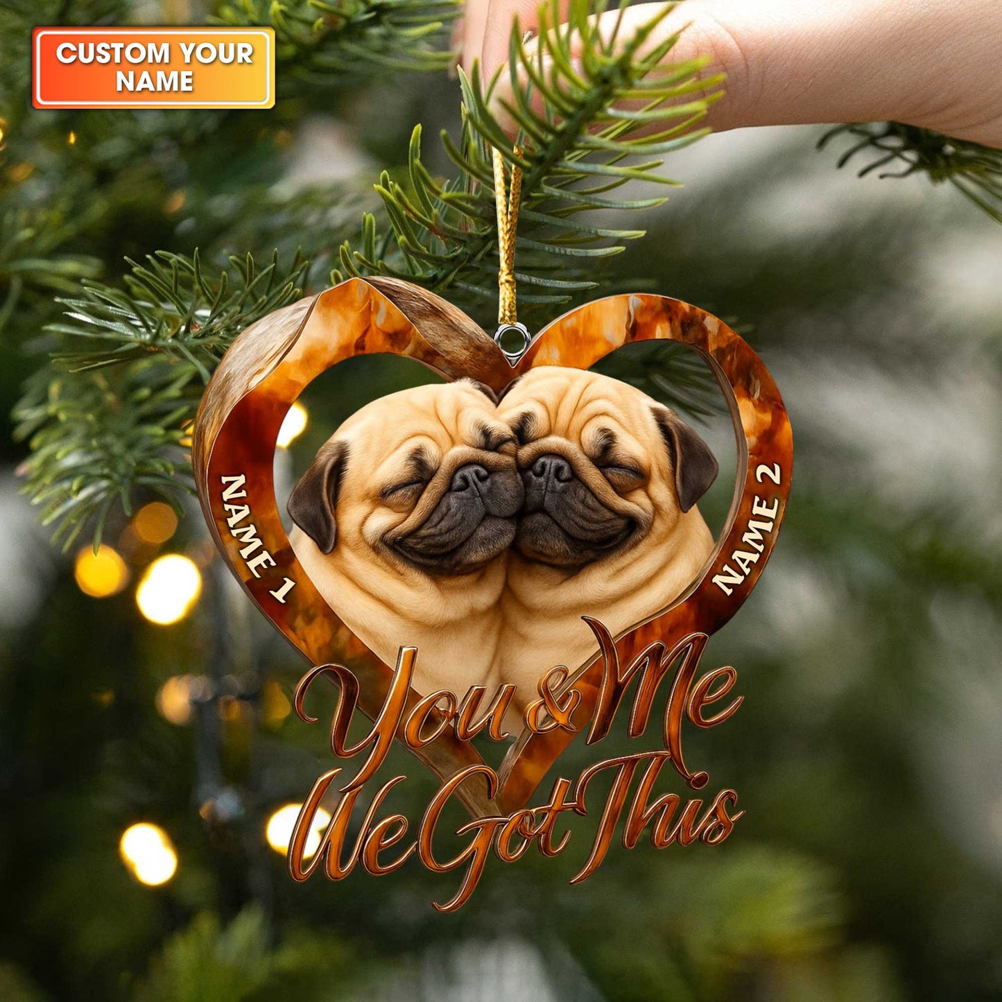 Personalized Pug Christmas Ornament, Custom Name Couple Gift, You & Me We Got This Holiday Decor