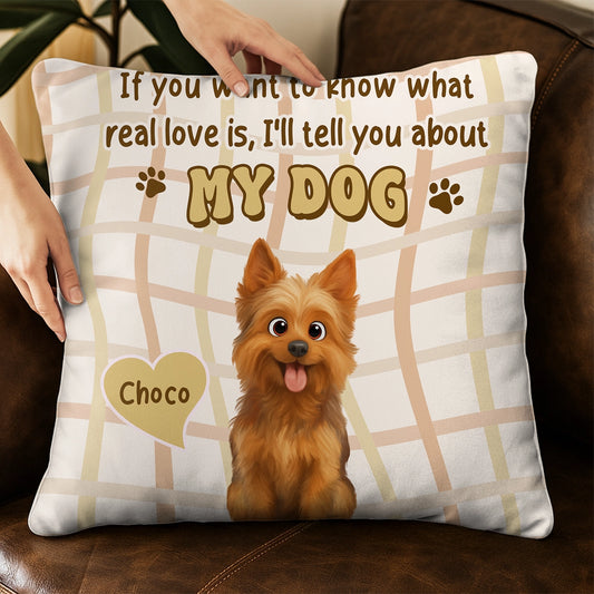 If You Want to Know What Real Love Is - Personalized Dog Pillow-web5