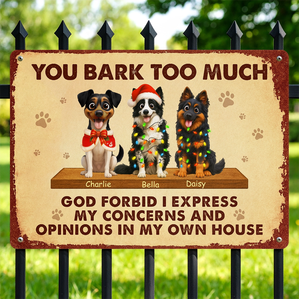 Personalized Metal Sign - You Bark Too Much - Funny Dog Wall Décor MS-NM44-HN17081517-web3