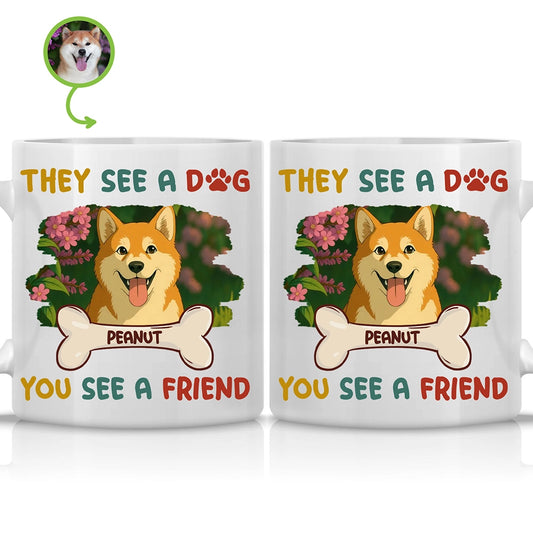 They See A Dog, You See A Friend - Cartoon Style - Personalized Mug - Custom Photo Mug