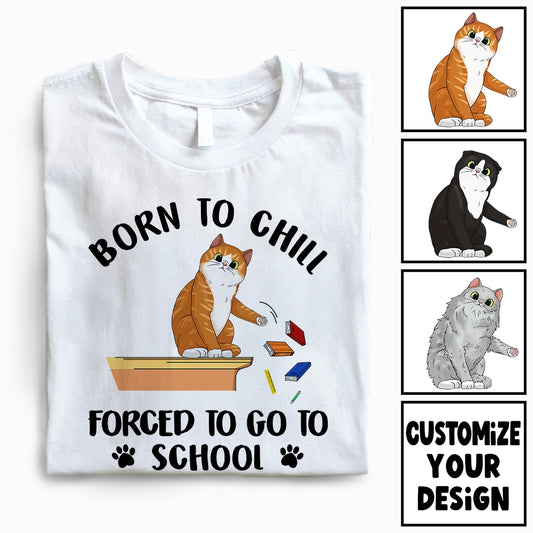 Funny Force To Go To School - Sassy Cat Back To School - Personalized 100% Organic T-Shirt