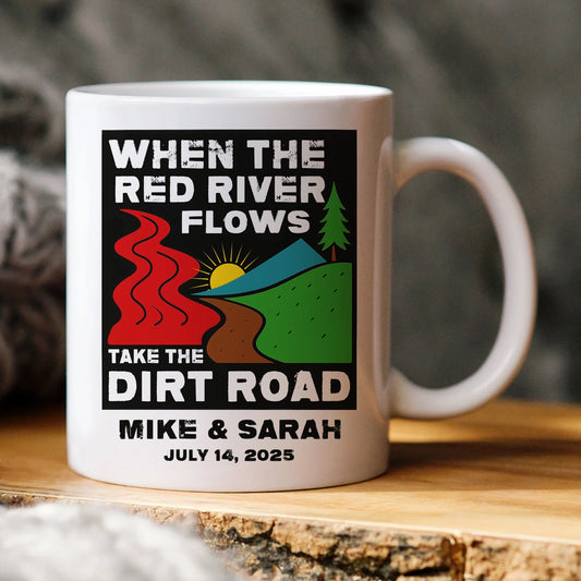 Red River Flows Dirt Road - Personalized Mug For Couples-WE-HN16-HN14080701-web1
