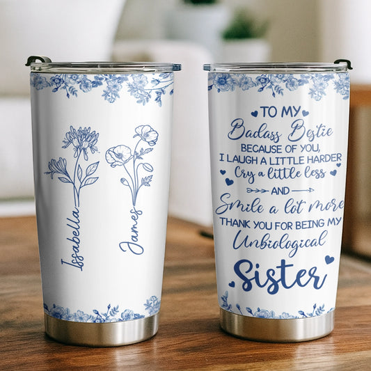 Unbiological Sister - Birth Flowers - Personalized Tumbler