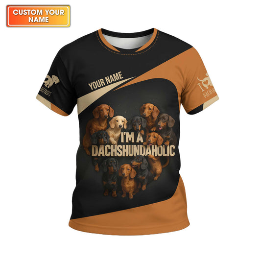 I'm A Dachshundaholic Weiner Dog Shirts, Dachshund T Shirt, Shirts For Dachshunds