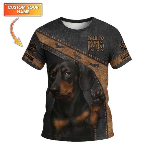 Talk To The Paw Custom Name Shirt, Dachshund Shirt, Weiner Dog T Shirt