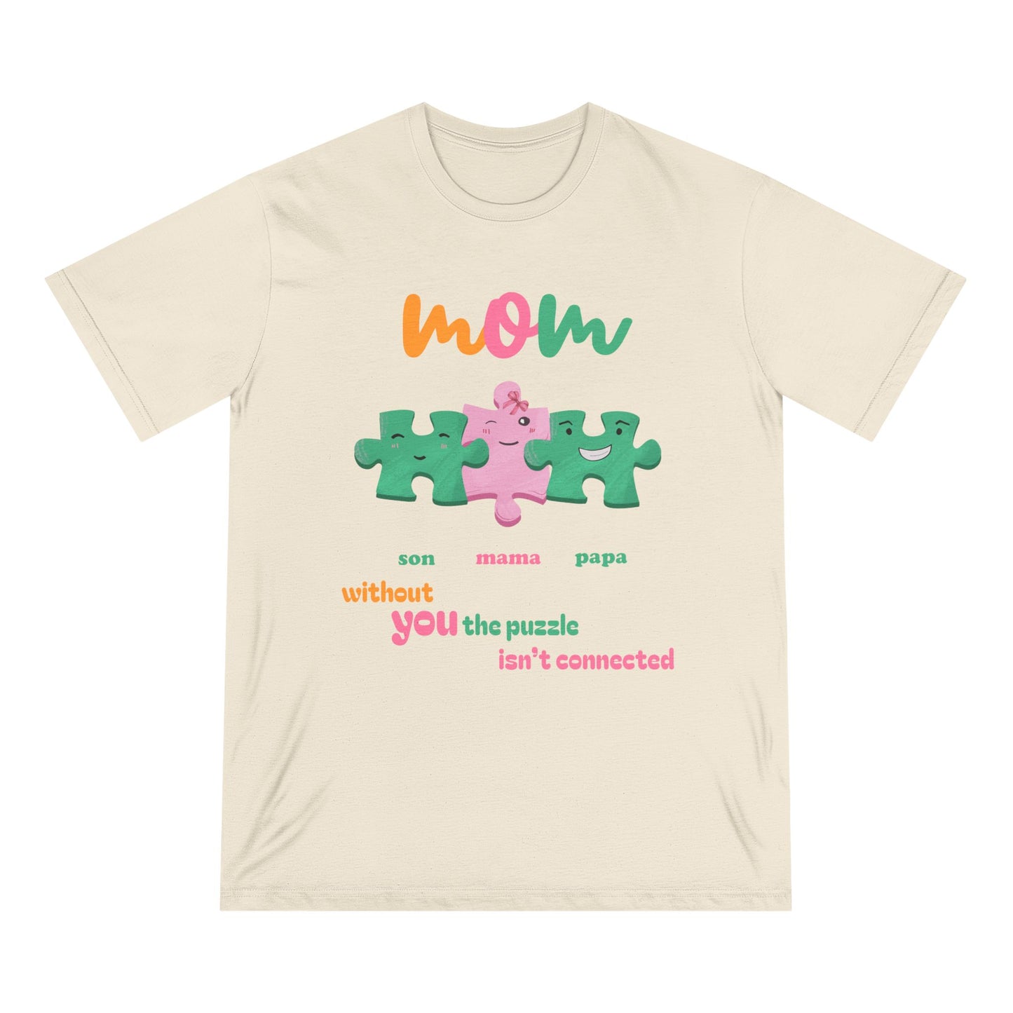 Custom Puzzle Mom Shirt – “Without You the Puzzle Isn’t Connected” – Organic Cotton T-Shirt | Mother's Day Gift