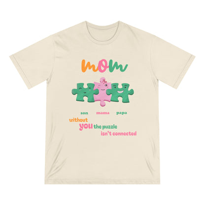 Custom Puzzle Mom Shirt – “Without You the Puzzle Isn’t Connected” – Organic Cotton T-Shirt | Mother's Day Gift
