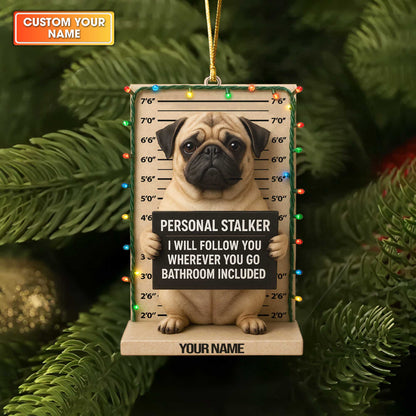Funny Pug Mugshot Christmas Ornament, Personalized “Personal Stalker” Custom Name Dog Decoration for Pug Lovers