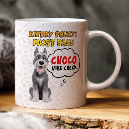 Entry Policy Must Pass Vibe Check - Personalized Mug For Pet Lovers-MK_Web1