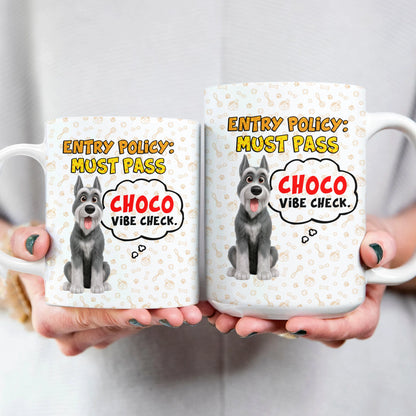 Entry Policy Must Pass Vibe Check - Personalized Mug For Pet Lovers-MK_Web4