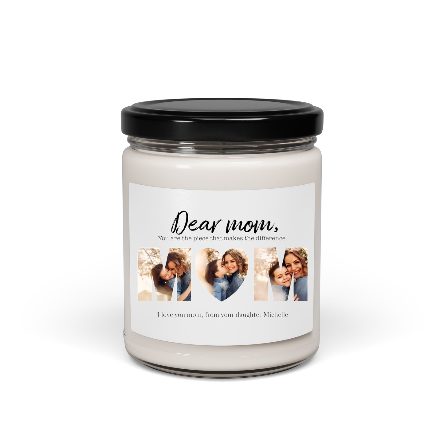 Dear Mom, You Are The Piece That Makes The Difference - Personalized Photo Montage (Heart shape) 100% Organic, Eco-friendly, Vegan Scented Candle