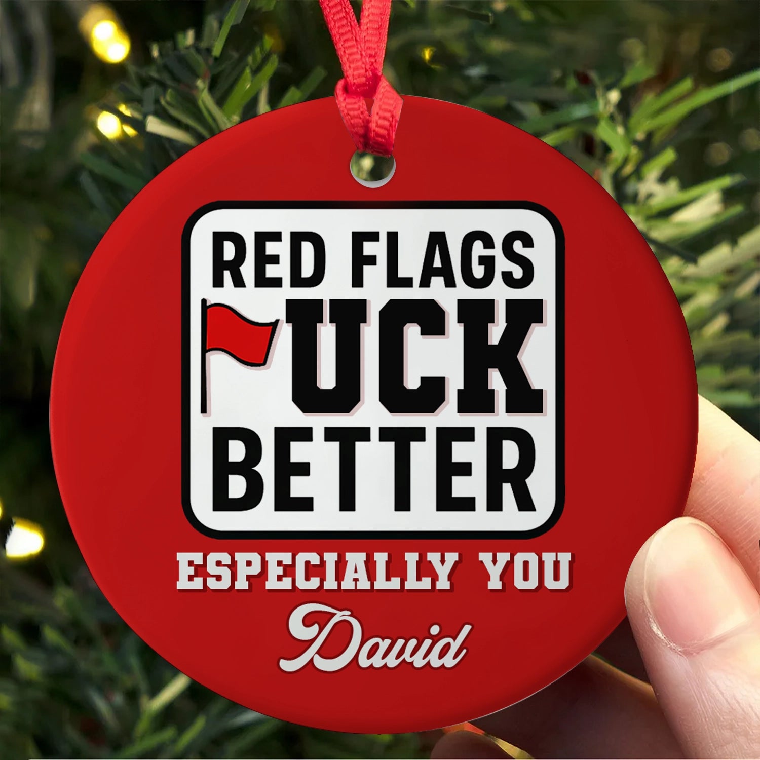 Funny Christmas Ornament - Red Flags *uck Better, Especially You - Personalized Round Ceramic Ornament OR-HN32-HN22081032web3