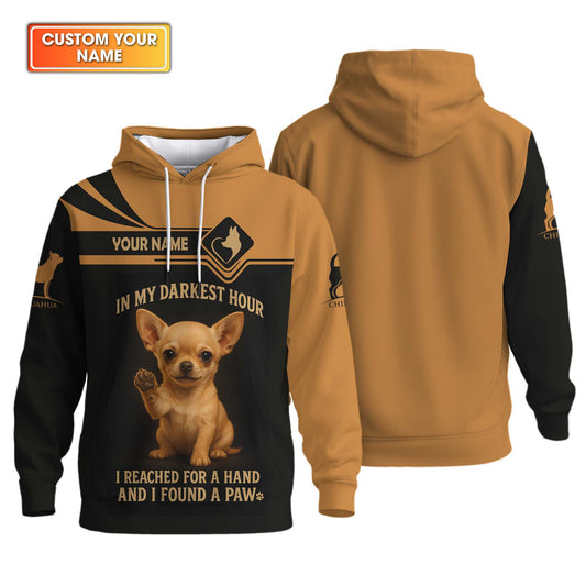 In My Darkest Hour I Reached For A Hand Chihuahua Hoodie, Chihuahua Shirt, Chihuahua Dog T Shirt