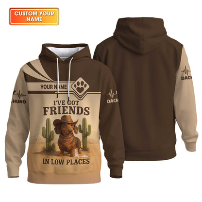 I've Got Friends In Low Places Shirt, Personalized Name Wiener Dog T Shirt, Dachshund Sweatshirt
