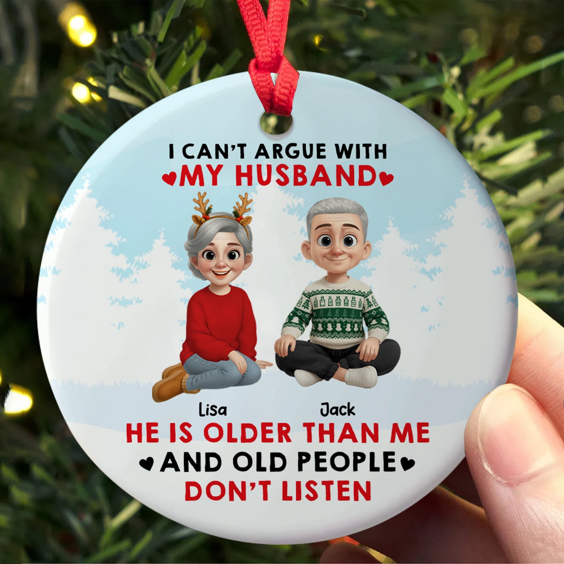 I Can’t Argue With My Husband - Personalized Funny Christmas Ceramic Ornament-OR-HH14-HN68-web3