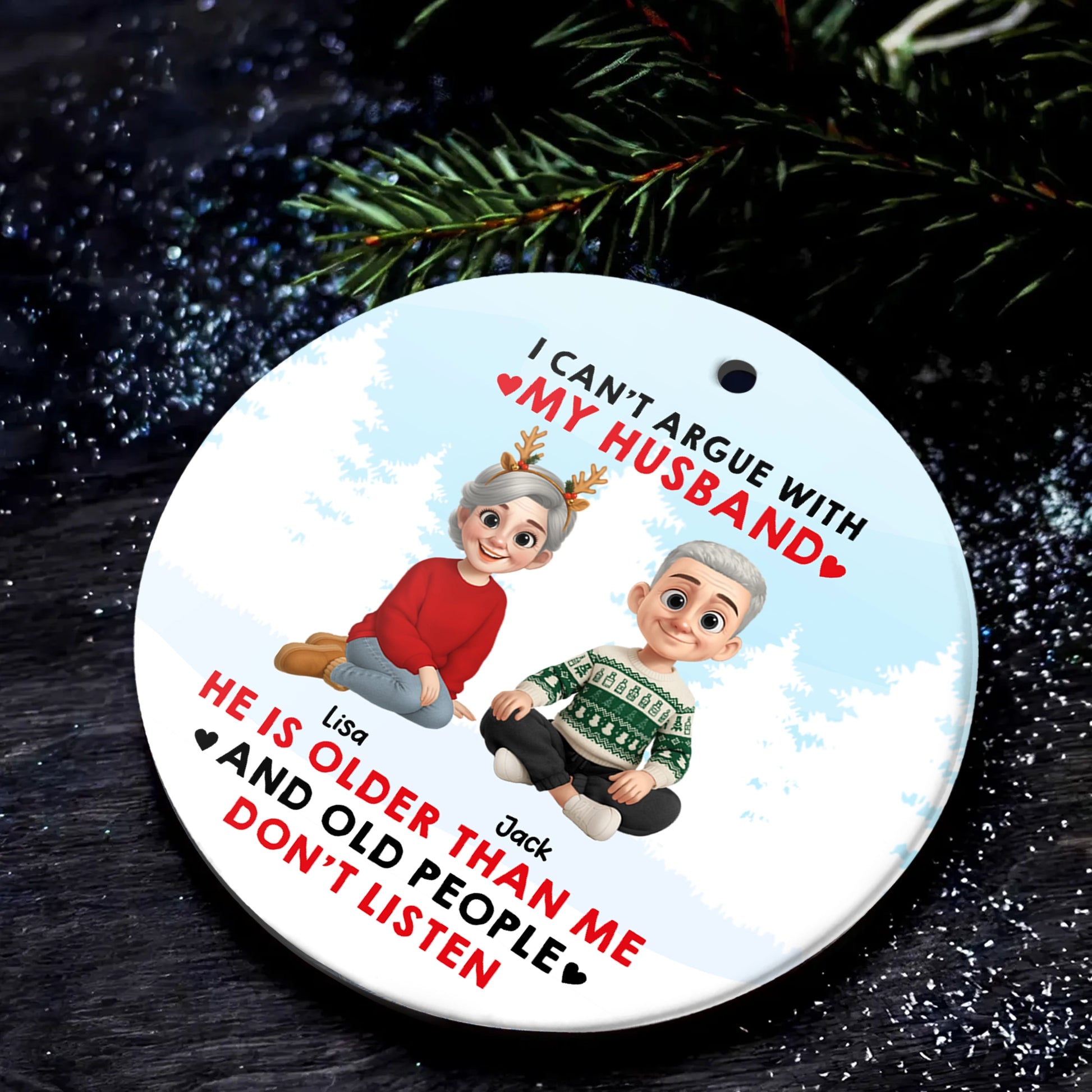 I Can’t Argue With My Husband - Personalized Funny Christmas Ceramic Ornament-OR-HH14-HN68-web4