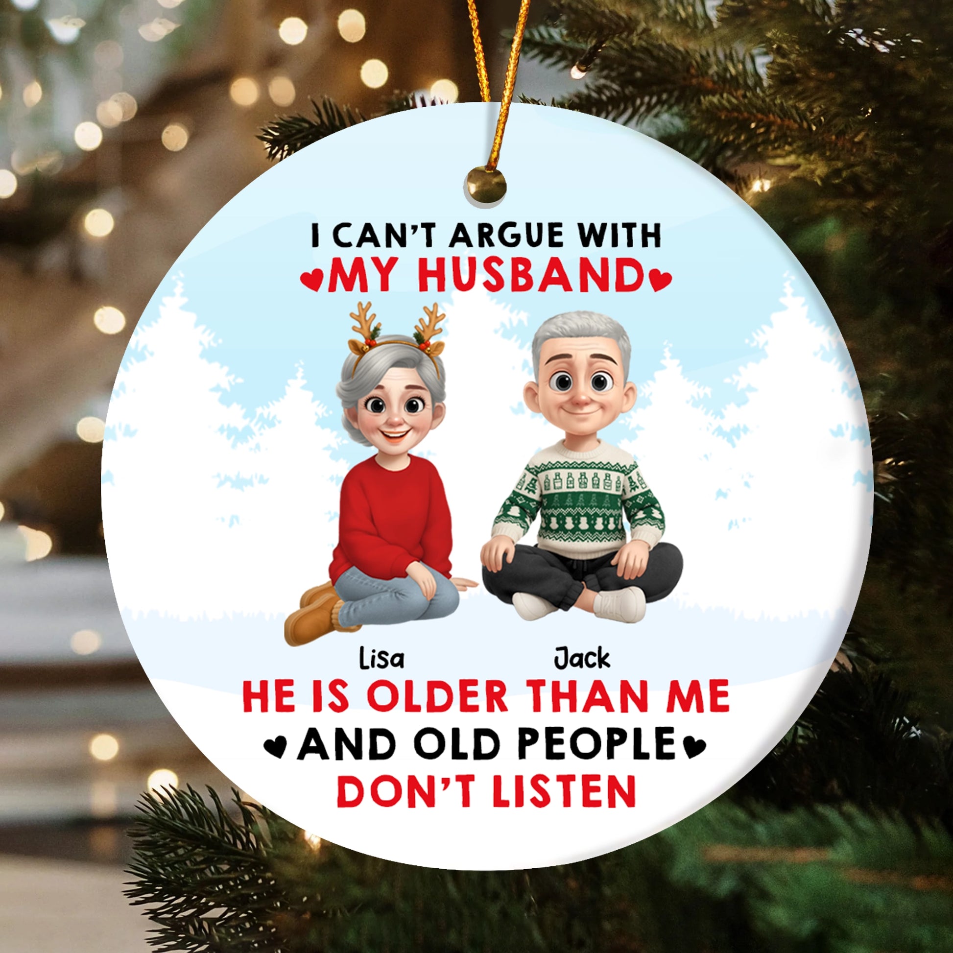 I Can’t Argue With My Husband - Personalized Funny Christmas Ceramic Ornament-OR-HH14-HN68-web2