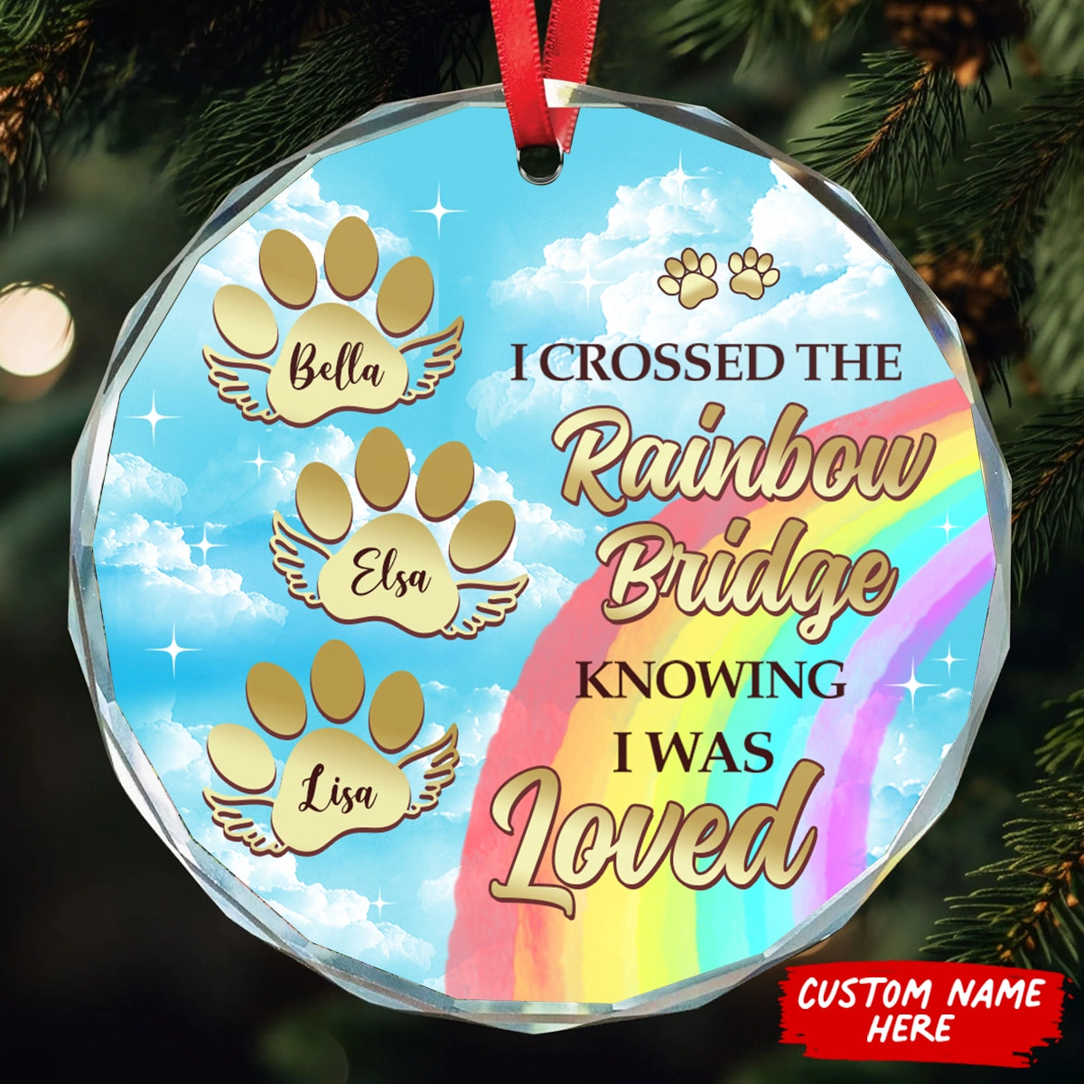 I Crossed the Rainbow Bridge Knowing I Was Loved – Personalized Pet Memorial Christmas Ornament With Paw Prints And Names RO-NN17-VK02 mkweb1