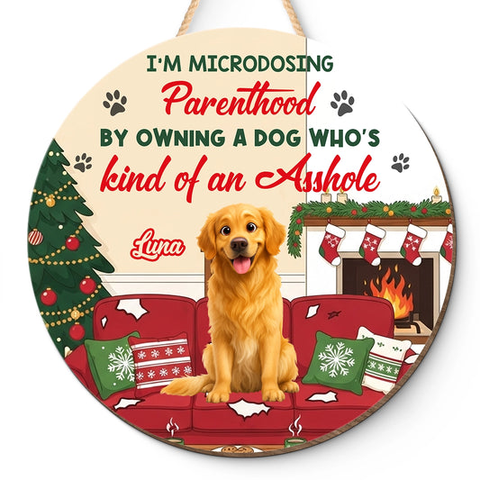I’m Microdosing Parenthood by Owning a Dog - Personalized Wood Sign HW-HH25-HN15080807-web1