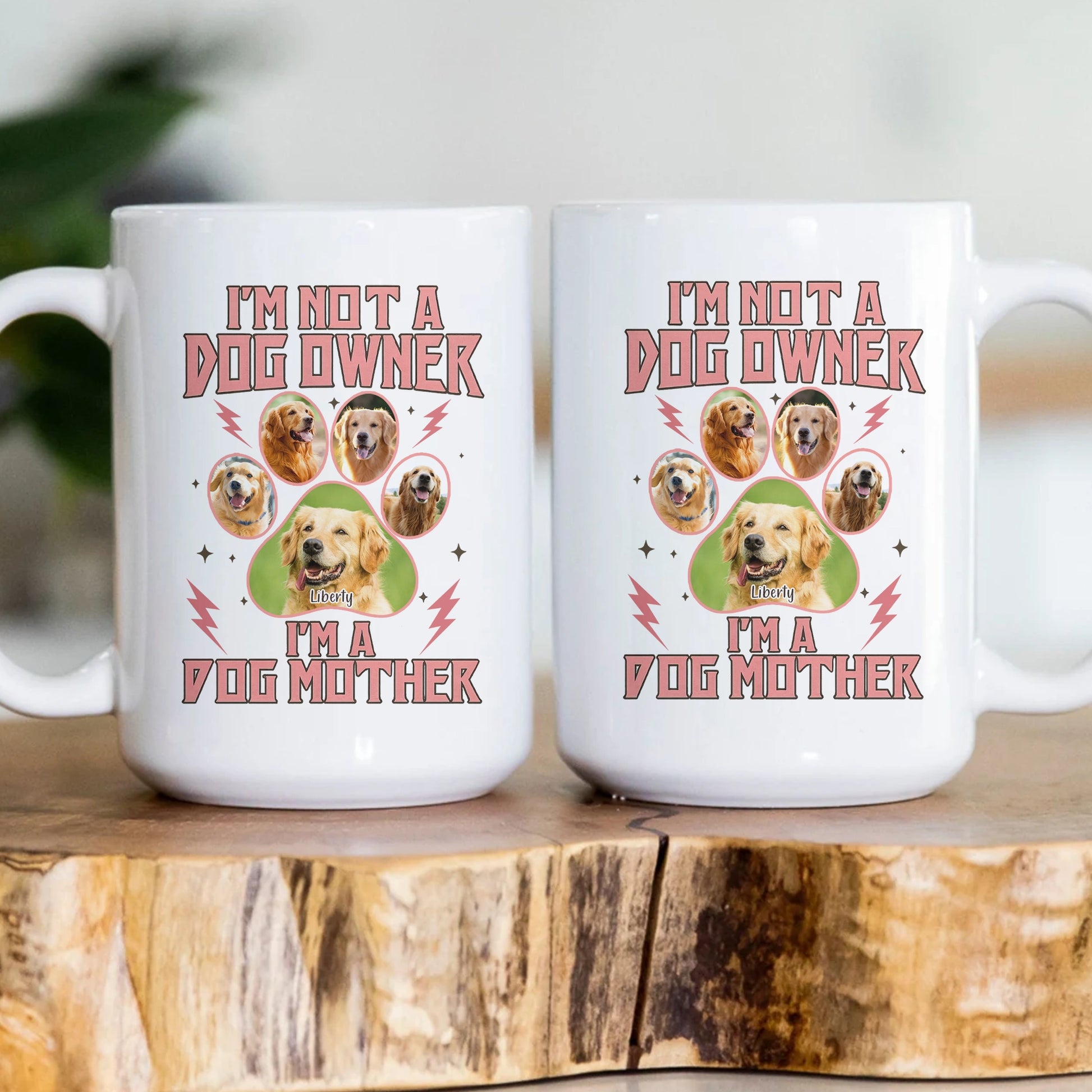 I'm Not a Dog Owner, I'm a Dog Mother Mug - Personalized Pet Photo & Name-WE-NM33-HN04-web4