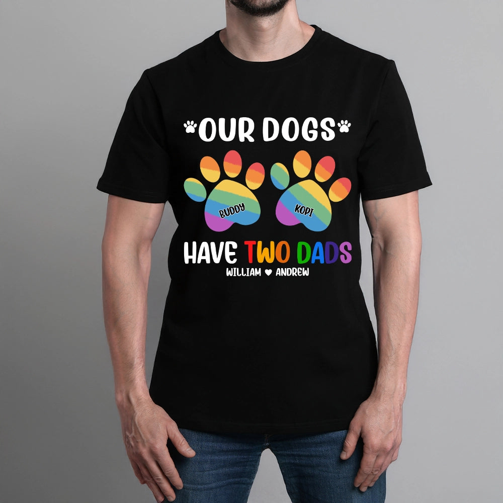 Our Dog Has Two Dads - Funny Pride Month Gay Dog Dad Couple - Personalized 100% Organic T-Shirt
