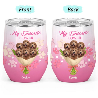 My Favorite Flower Design - Personalized Dog Mom Wine Tumbler-WE-HN16-web1