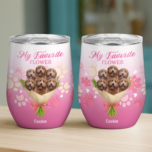 My Favorite Flower Design - Personalized Dog Mom Wine Tumbler-WE-HN16-web2