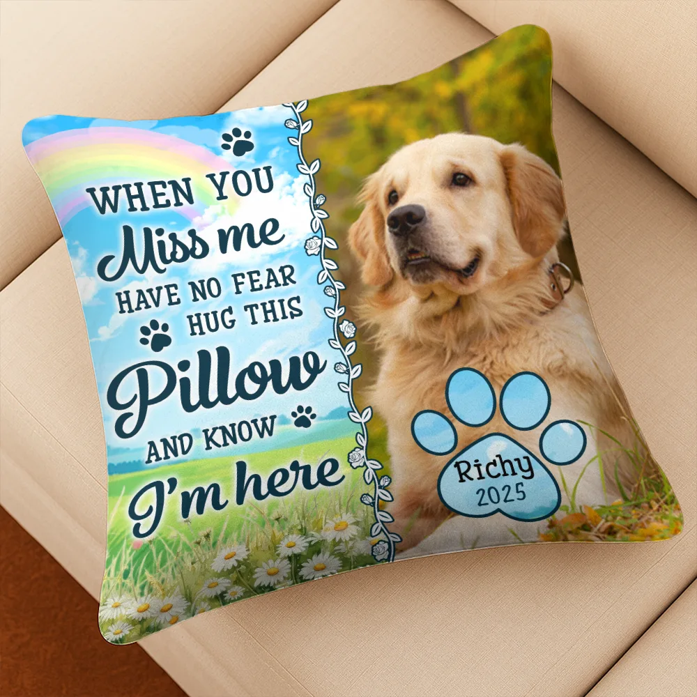 Hug This Pillow When You Miss Me - Pet Memorial Custom Photo - Personalized Pillow