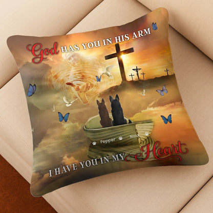 God Has You In His Arm, I Have You In My Heart - Dog Memorial - Personalized Pillow