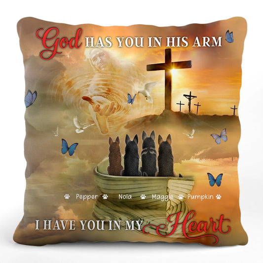 God Has You In His Arm, I Have You In My Heart - Dog Memorial - Personalized Pillow