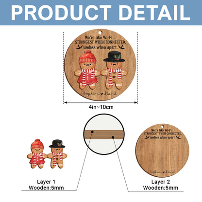 Personalized 2-Layer Wooden Christmas Ornament - Cute Gingerbread - We’re Like Wi-Fi, Strongest When Connected UWOCP2A-KL49-HN18080644-web5