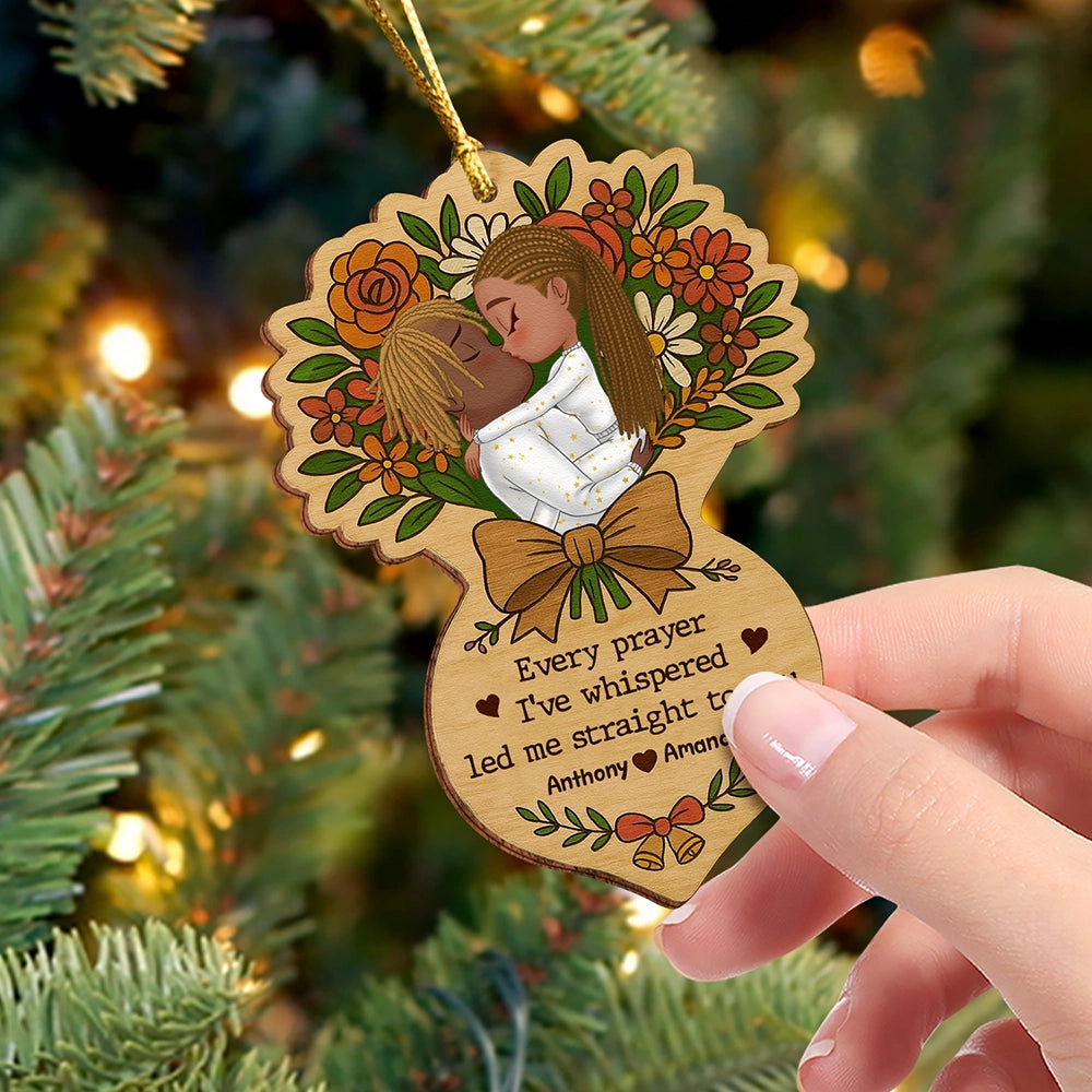 Personalized Double-Sided Wooden Ornament - Every Prayer I've Whispered Led Me Straight To You UWOCPD-HN03-TT80web2