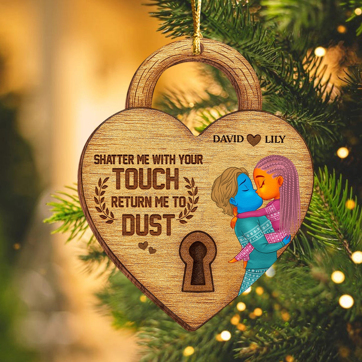Personalized Double-Sided Wooden Ornament - Shatter Me With Your Touch, Return Me To Dust Web4