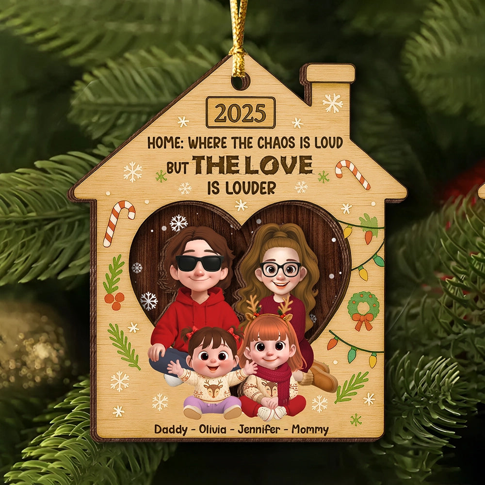 Personalized Double-Sided Wooden Ornament - Where the Chaos Is Loud but the Love Is Louder UWOCPD-HN30-TT39web1