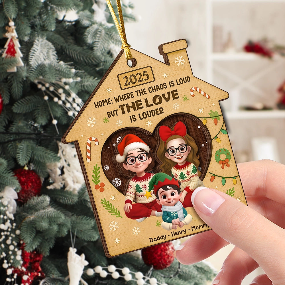 Personalized Double-Sided Wooden Ornament - Where the Chaos Is Loud but the Love Is Louder UWOCPD-HN30-TT39web2