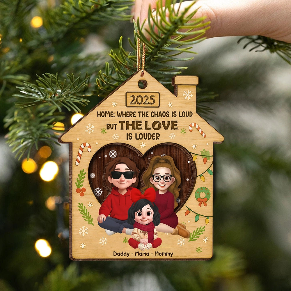 Personalized Double-Sided Wooden Ornament - Where the Chaos Is Loud but the Love Is Louder UWOCPD-HN30-TT39web4