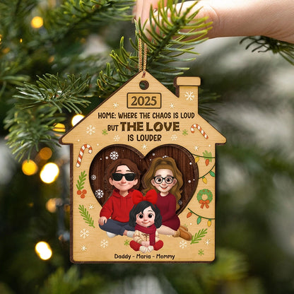 Personalized Double-Sided Wooden Ornament - Where the Chaos Is Loud but the Love Is Louder UWOCPD-HN30-TT39web4