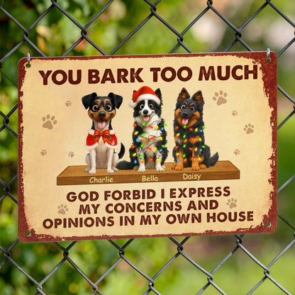 Personalized Metal Sign - You Bark Too Much - Funny Dog Wall Décor MS-NM44-HN17081517-web2