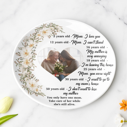 Personalized Mom Tribute Round Ceramic  Plate – You Only Have One Mom – Sentimental Gift With Photo And Growing Up Quote RP-KL40-TT08-web3