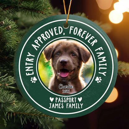 Personalized Pet Christmas Ceramic Ornament - 'Entry Approved, Forever Family' Custom Dog Photo OR-NM32-HN55-WEB