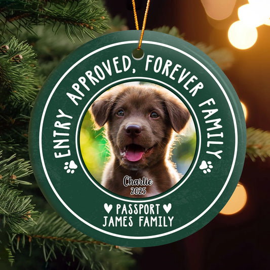 Personalized Pet Christmas Ceramic Ornament - 'Entry Approved, Forever Family' Custom Dog Photo OR-NM32-HN55-WEB