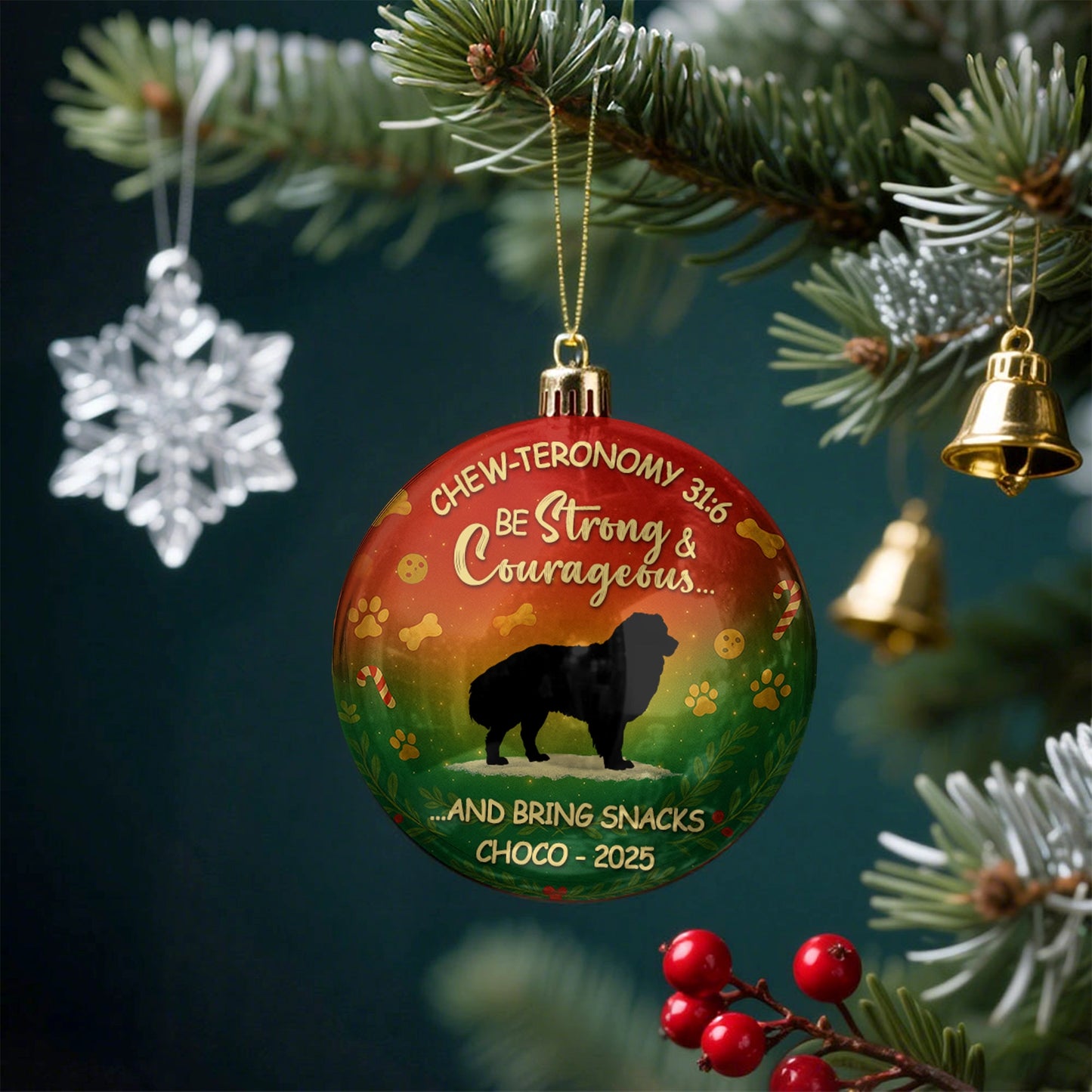 Personalized Round Ball Christmas Ornament - Chew-Teronomy 31:6 Be Strong & Courageous… and Bring Snacks - Custom Pet Silhouette, Name & Year MK_web3