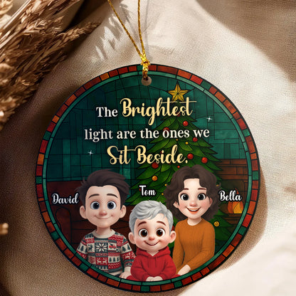 Personalized Round Ceramic Ornament - The Brightest Light Are the Ones We Sit Beside - Family Christmas MK_Web3