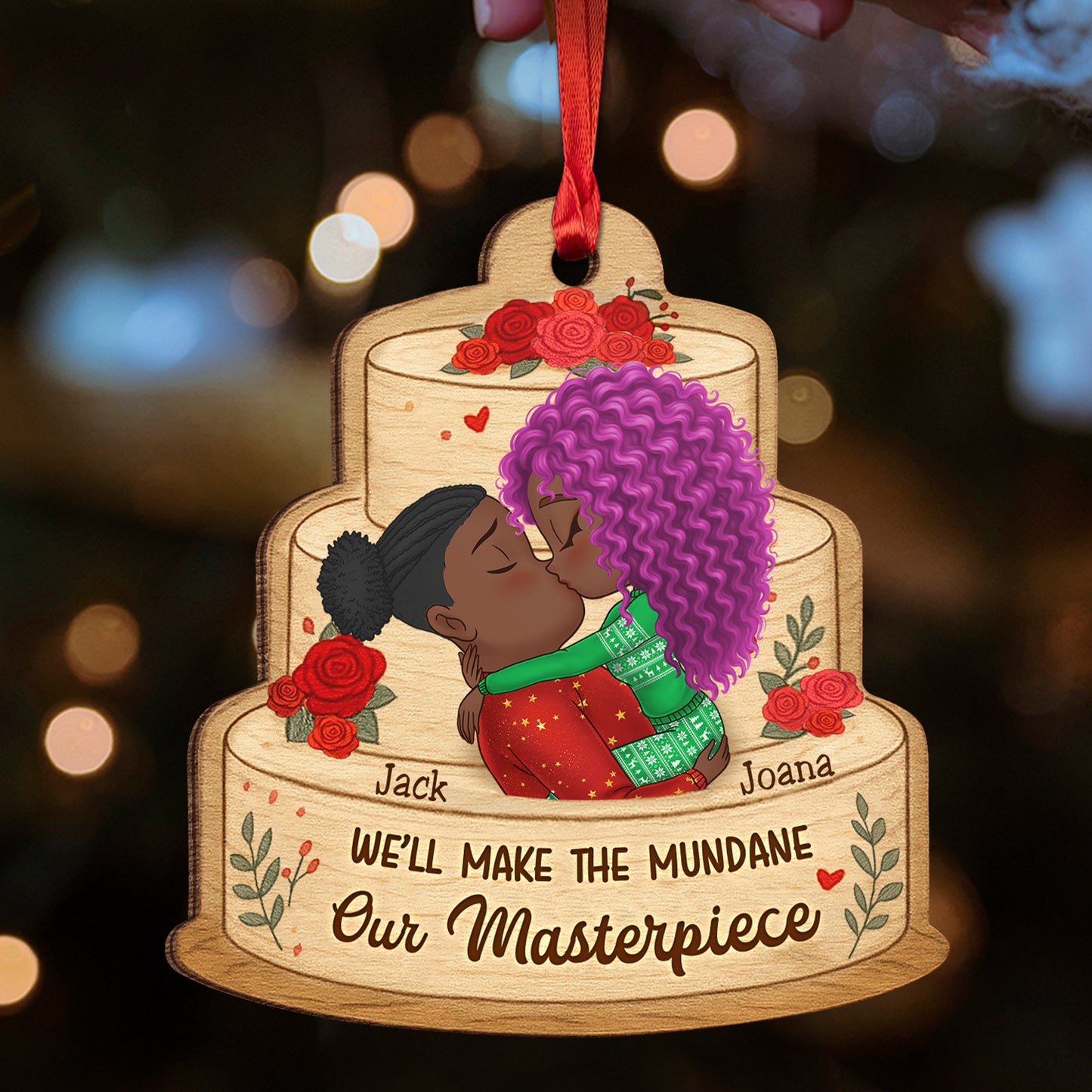 Personalized Wooden Ornament - We’ll Make the Mundane Our Masterpiece 2