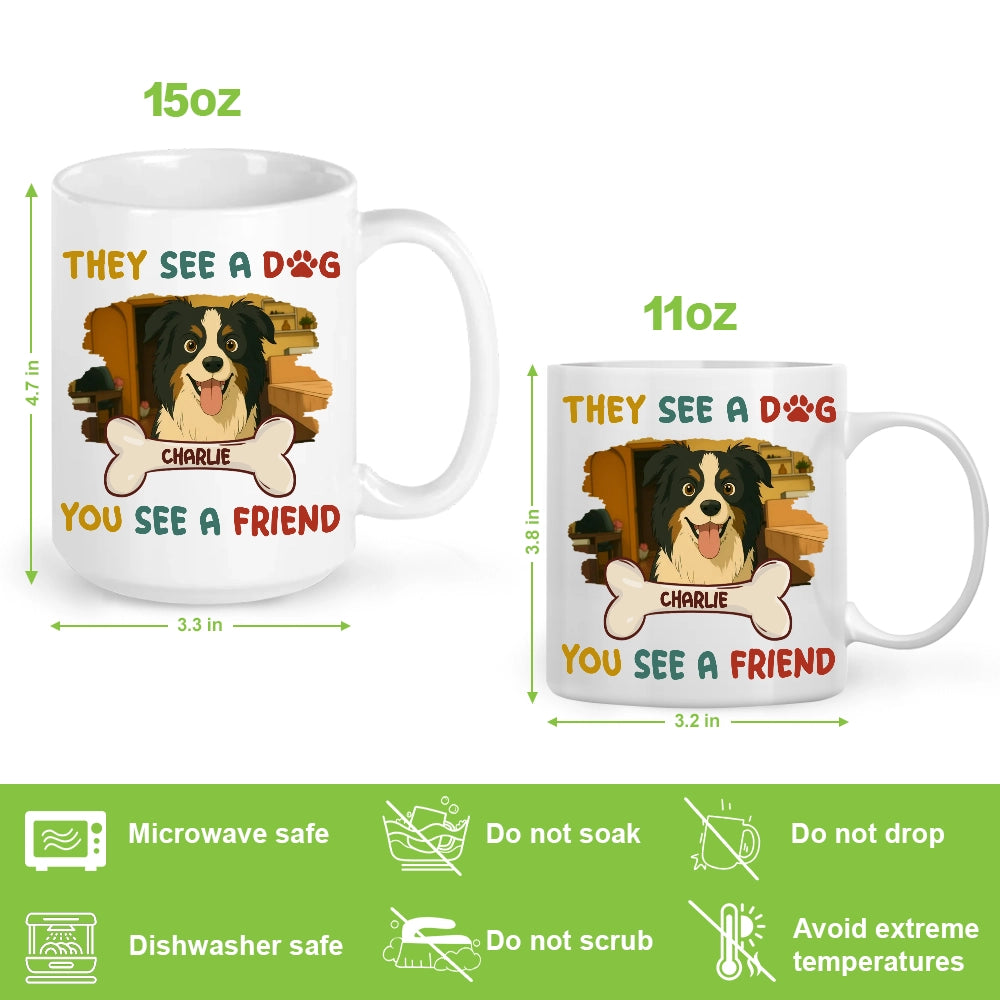 They See A Dog, You See A Friend - Cartoon Style - Personalized Mug - Custom Photo Mug