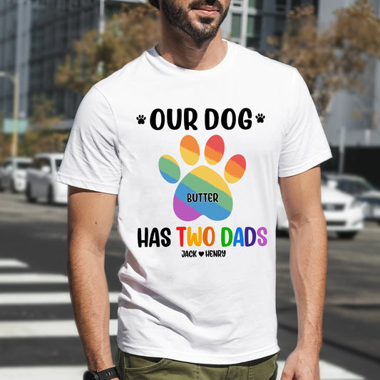 Our Dog Has Two Dads - Funny Pride Month Gay Dog Dad Couple - Personalized 100% Organic T-Shirt