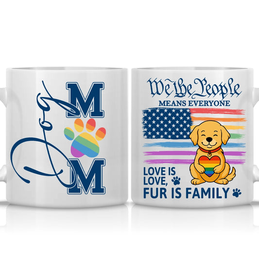 Pride Dog Lover Mug - Love Is Love Fur Is Family - Personalized White Glossy Mug