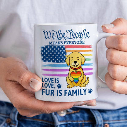 Pride Dog Lover Mug - Love Is Love Fur Is Family - Personalized White Glossy Mug