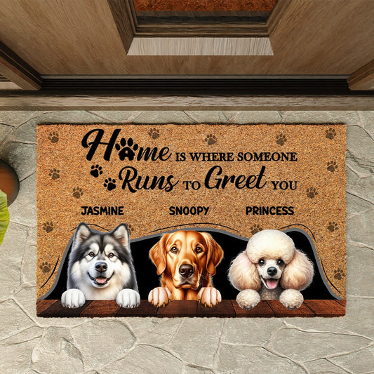 Home Is Where Someone Runs To Greet You - Personalized Doormat 100% Organic