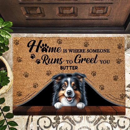Home Is Where Someone Runs To Greet You - Personalized Doormat 100% Organic